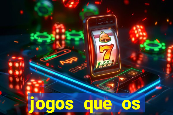 jogos que os famosos jogam para ganhar dinheiro